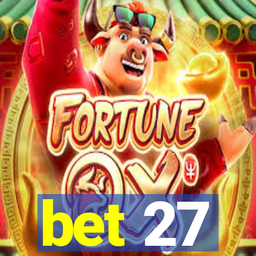 bet 27